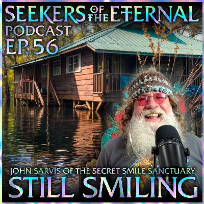 #56 ~ John Sarvis ~ Secret Smile Sanctuary