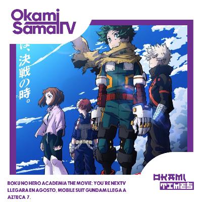 Boku no Hero Academia The Movie: You´re Next llegara en Agosto, Mobile Suit Gundam llega a Azteca 7.