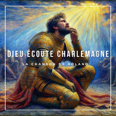 La Chanson de Roland - 10 - Dieu écoute Charlemagne (Livre audio)