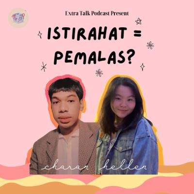 Eps 19: Istirahat=Pemalas?