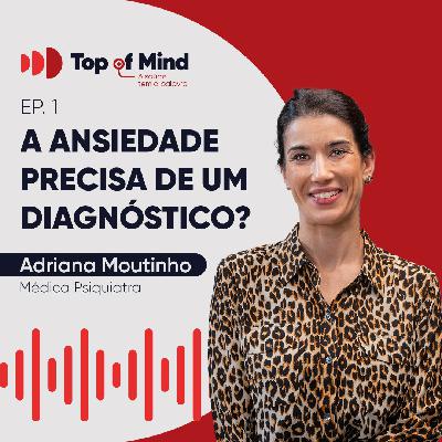 EP.1 A ansiedade precisa de diagnóstico? EP.1 A ansiedade precisa de diagnóstico?