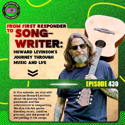 Episode 433 - From First Responder to Songwriter: Howard Levinson's Journey Through Music and Life
