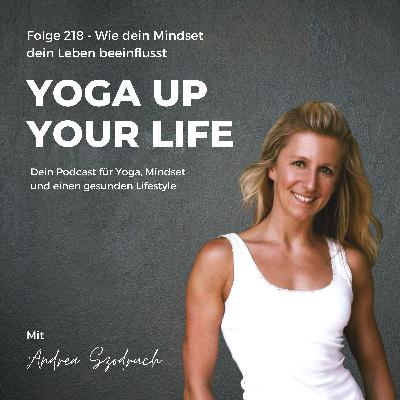 218: Wie dein Mindset dein Leben beeinflussen kann