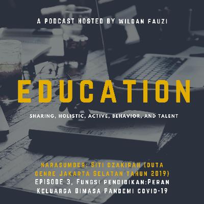 Fungsi Pendidikan: Peran Keluarga Dimasa Pandemi Covid-19 Fungsi Pendidikan: Peran Keluarga Dimasa Pandemi Covid-19