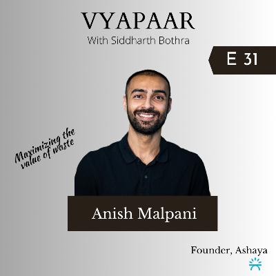 EP31: Solving the problem of waste & poverty w/Ashaya's Anish Malpani EP31: Solving the problem of waste & poverty w/Ashaya's Anish Malpani