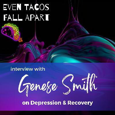 Depression & Recovery with Genese Smith