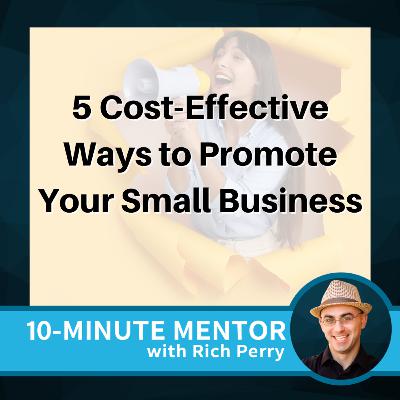 5 Cost-Effective Ways to Promote Your Small Business 5 Cost-Effective Ways to Promote Your Small Business