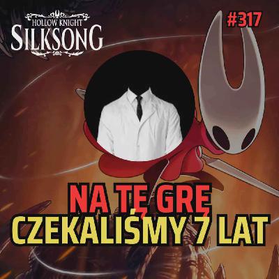 Bezimienny #317 - Hollow Knight: Silksong