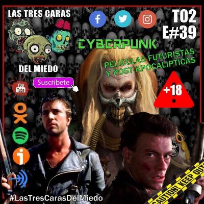 Las Tres Caras Del Miedo #39 - Cyberpunk. Peliculas Futuristas y Post-Apocalípticas