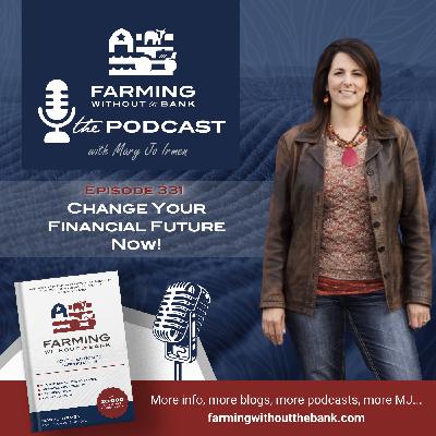 Change Your Financial Future Now! (Ep. 331) Change Your Financial Future Now! (Ep. 331)