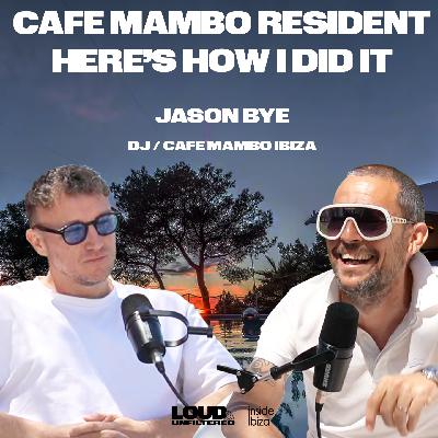 Inside Ibiza: The Original Cafe Mambo Resident | Jason Bye