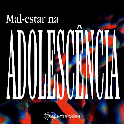 MAL-ESTAR NA ADOLESCÊNCIA