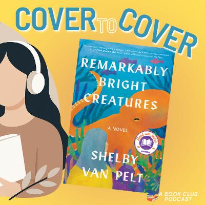 Remarkably Bright Creatures - Shelby Van Pelt (Book Club Discussion) Remarkably Bright Creatures - Shelby Van Pelt (Book Club Discussion)