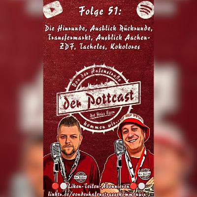Folge 51: Die Hinrunde, Ausblick Rückrunde, Transfermarkt, Ausblick Aachen- ZDF, Tacheles, Kokolores Folge 51: Die Hinrunde, Ausblick Rückrunde, Transfermarkt, Ausblick Aachen- ZDF, Tacheles, Kokolores