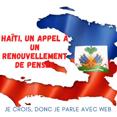 Épisode 45: Haïti, un appel à un renouvellement de pensée Épisode 45: Haïti, un appel à un renouvellement de pensée