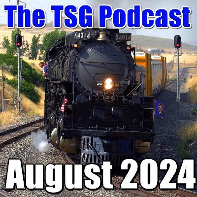 Episode 80: TSG Multimedia Podcast August 2024 All Things Trains
