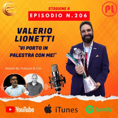 Episodio 206: Valerio Lionetti - "Vi porto in palestra con me!" Episodio 206: Valerio Lionetti - "Vi porto in palestra con me!"