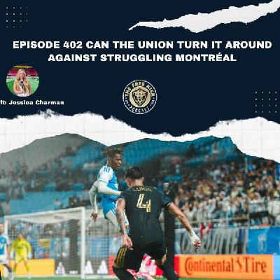 Episode 402 - Can The Union Turn It Around Against Struggling Montréal Episode 402 - Can The Union Turn It Around Against Struggling Montréal