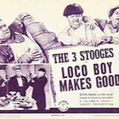 Three Stooges Throwback 60 Loco Boy Makes Good