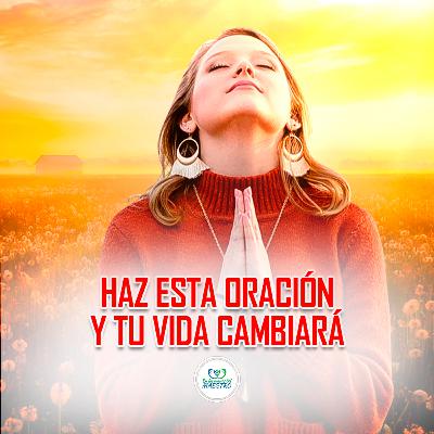 330. Haz Esta Oración Y Tu Vida Cambiará