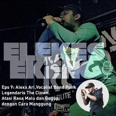 #9: Alexxx Ari, Vocalist Band Punk Legendaris "The Clown", Atasi Rasa Gugup dengan Cara Bernyanyi.