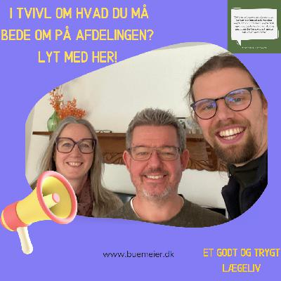 I tvivl om hvad du må bede om på afdelingen? Lyt med her! I tvivl om hvad du må bede om på afdelingen? Lyt med her!