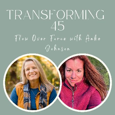 Flow Over Force with Anke Johnson S3E120