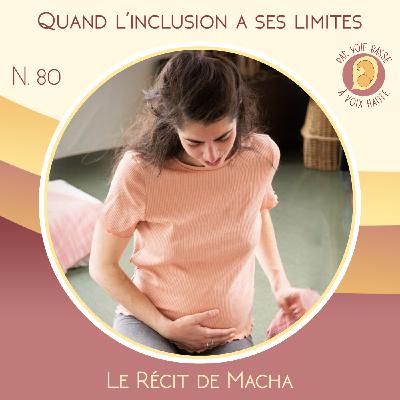 EP 80 - Maison de naissance, quand l'inclusion a ses limites - Le récit de Macha