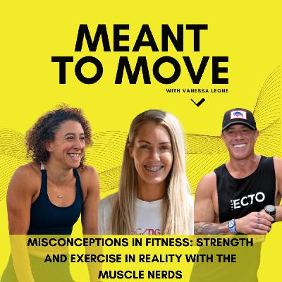 Misconceptions in Fitness: Strength and Exercise in Reality with The Muscle Nerds