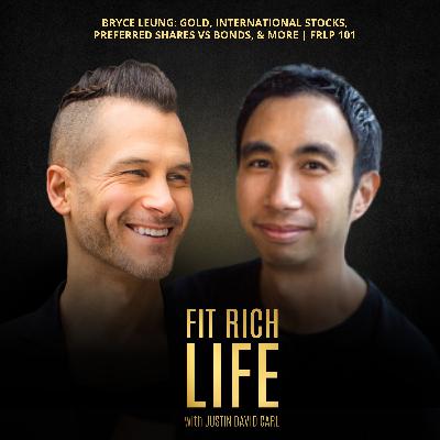 Bryce Leung: Gold, International Stocks, Preferred Shares vs Bonds, & More | FRLP 101