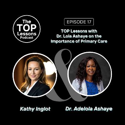 TOP Lessons with Dr. Lola Ashaye on the Importance of Primary Care