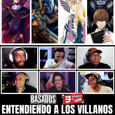 ¿ENTIENDES AL VILLANO? El Debate que Nadie Puede Responder | BASADOS PODCAST X 3 RAMEN DE LUCA