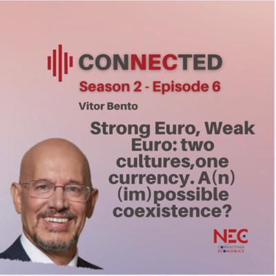 S2E6 Vítor Bento - Strong Euro, Weak Euro: two cultures,one currency.