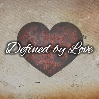 Defined By Love