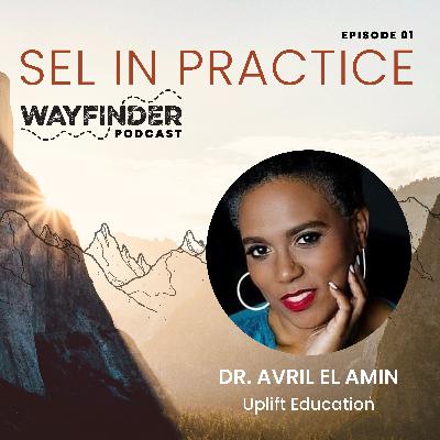 Why SEL *is* a Magic Bullet with Dr. Avril El-Amin of Uplift Charter Network