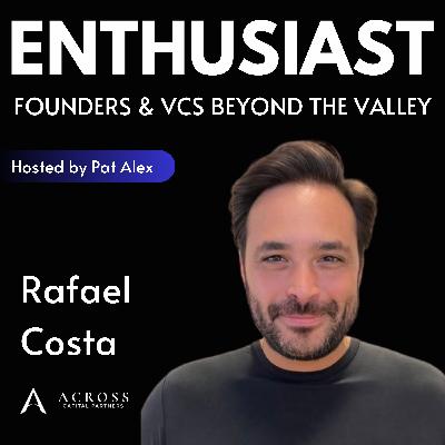 [Investor Journey] Rafael Costa (Across Capital) driving alpha through portfolio concentration, inflection stage capital for LatAm & US