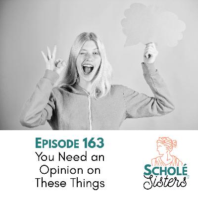 SS #163: You Should Have an Opinion on These Things SS #163: You Should Have an Opinion on These Things