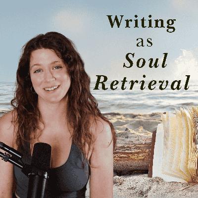 Writing as Soul Retrieval