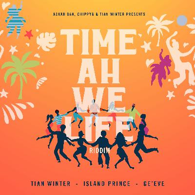TIME AH WE LIFE (DJ JIME INTRO)- TIAN WINTER