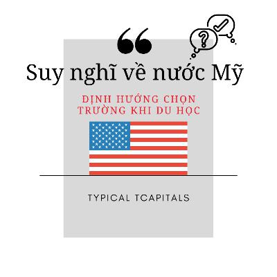 Series "Suy nghĩ về nước Mỹ" - Talk show #2: "Chọn trường để du học? Khá là lăn tăn nhỉ..."