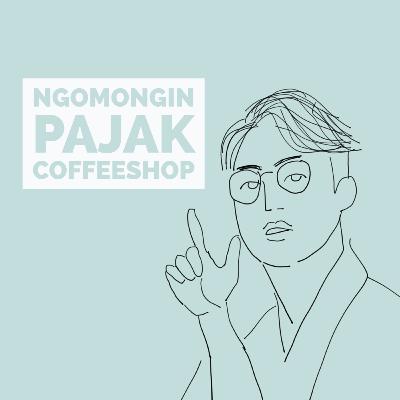 Eps 42: Beban Pajak Coffeeshop Eps 42: Beban Pajak Coffeeshop