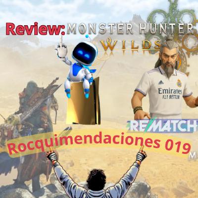 Rocquimendaciones - RDJ019: Impresiones Rematch - Sony sube el precio de PS5 Digital - Análisis Monster Hunter Wilds