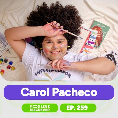 CAROL PACHECO: AUTORA DE "PRAZER, CONFUSÃO" E "METAMORFOSEANDO PALAVRAS" | Pod Ler e Escrever Ep 259