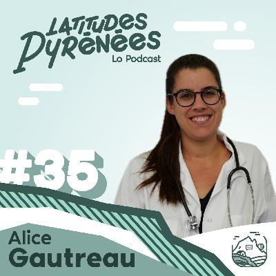 #35 - Alice Gautreau, sage-femme dans les territoires de montagne et dans le premier hôpital transfrontalier d'Europe en Cerdagne