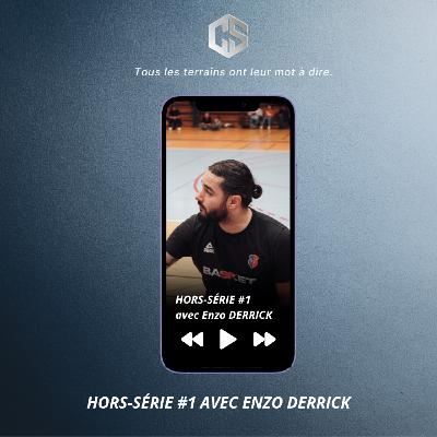 S2 - Hors-série #1 avec Enzo Derrick