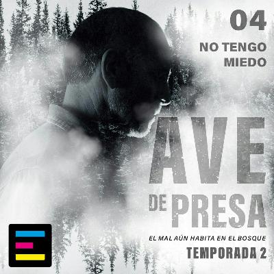 Temporada 2, Episodio 4: No Tengo Miedo