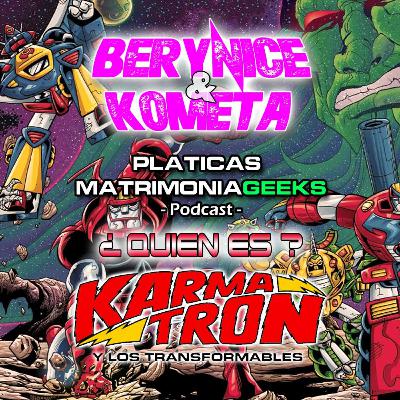 ¿Quien es Karmatron?