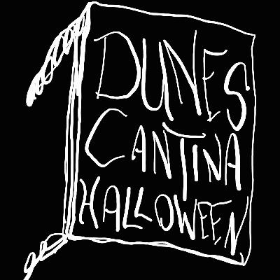 Episode 202: Dunes Cantina Vol. 24: Enjoy Your Farts(Halloween Edition)
