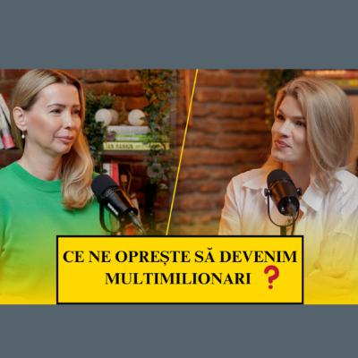 Ce ne oprește să devenim MULTIMILIONARI/Monica Ion, brain remodeling expert