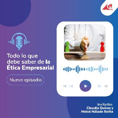 Todo lo que Debe Saber de la Ética Empresarial